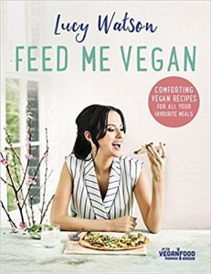 Lucy Watson Feed Me Vegan cookbook 